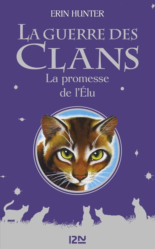 La guerre des Clans - La promesse de l'Elu - Hors-série - Erin Hunter,Aude CARLIER - ebook