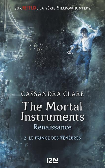 The Mortal Instruments - Renaissance - tome 2 Le prince des ténèbres - Cassandra Clare,Julie LAFON - ebook