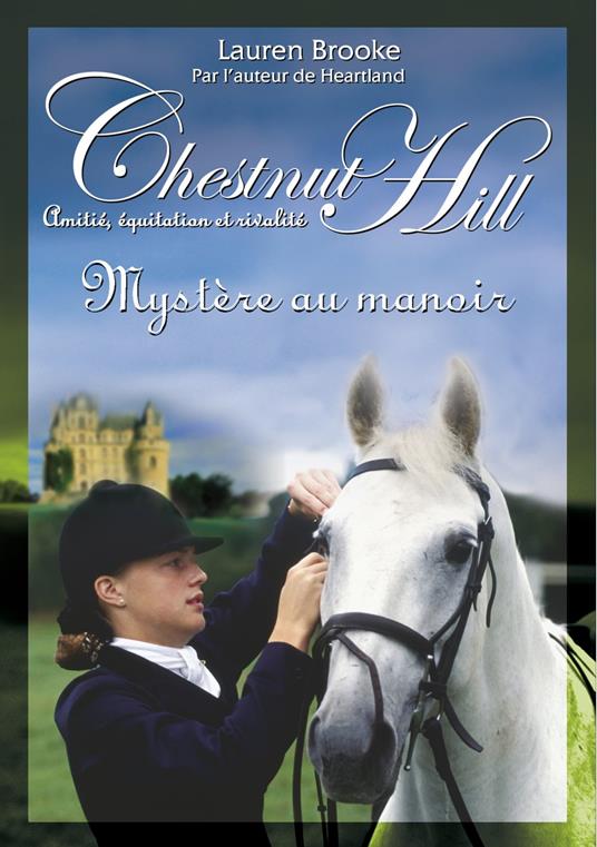 Chestnut Hill - numéro 12 Mystère au manoir - Lauren Brooke,Christine BOUCHAREINE - ebook