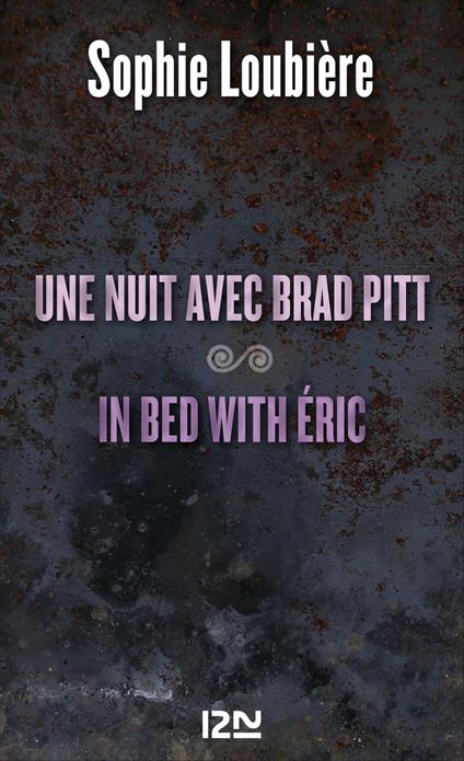 Une nuit avec Brad suivi de In bed with Éric