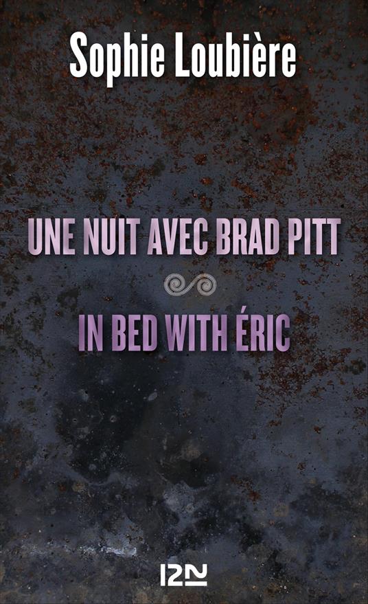 Une nuit avec Brad suivi de In bed with Éric