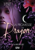 La promesse de Dragon : La Maison de la Nuit - Un roman inédit