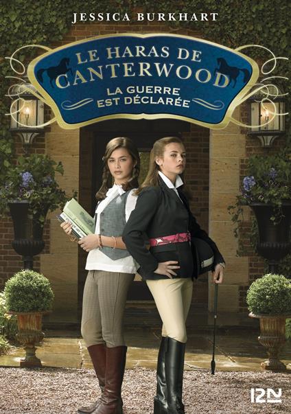 Le haras de Canterwood - tome 2 La guerre est déclarée - Jessica Burkhart,Christine BOUCHAREINE - ebook