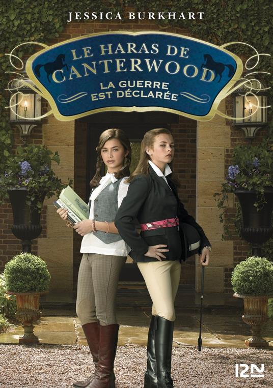 Le haras de Canterwood - tome 2 La guerre est déclarée - Jessica Burkhart,Christine BOUCHAREINE - ebook