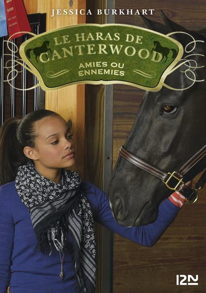 Le haras de Canterwood - tome 3 Amies ou ennemies - Jessica Burkhart,Christine BOUCHAREINE - ebook