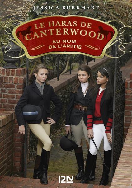 Le haras de Canterwood - tome 8 Au nom de l'amitié - Jessica Burkhart,Christine BOUCHAREINE - ebook