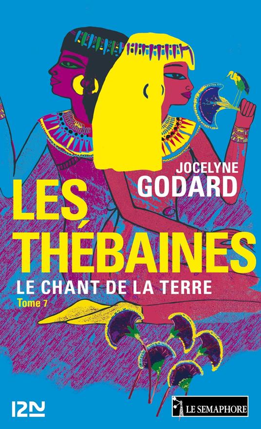 Les Thébaines - tome 7 Le chant de la terre