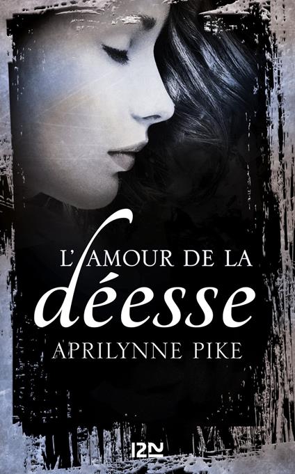 Le baiser de la déesse - tome 2 L'amour de la déesse - Aprilynne Pike,Cécile CHARTRES - ebook