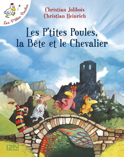 Les P'tites Poules - Les P'tites Poules, la Bête et le Chevalier - Christian Heinrich,Christian Jolibois - ebook