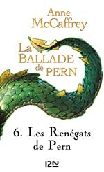 La Ballade de Pern - tome 6 Les renégats de Pern