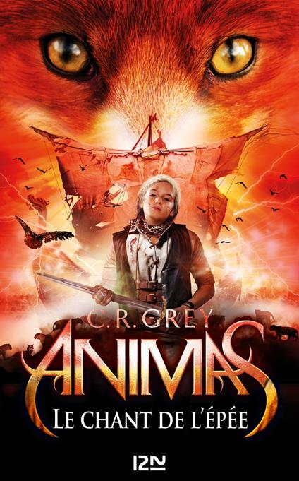 Animas - tome 3 Le chant de l'épée - C. R. Grey,Christophe ROSSON - ebook