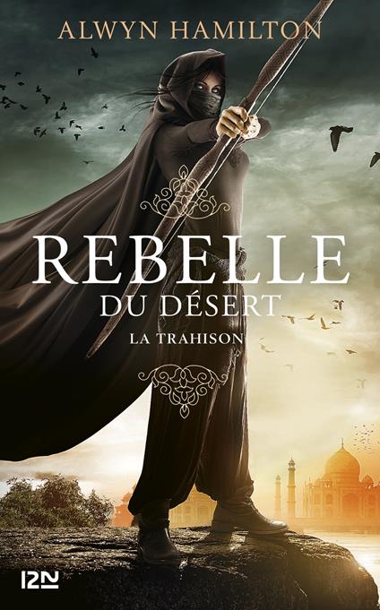 Rebelle du désert - tome 2 La trahison - Alwyn Hamilton,Hélène ZYLBERAIT - ebook