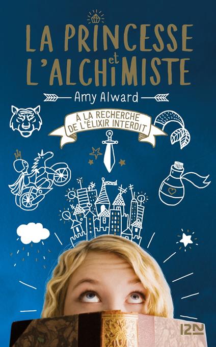 La princesse et l'alchimiste - tome 1 A la recherche de l'élixir interdit - Amy Alward,Aurore ALCAYDE - ebook