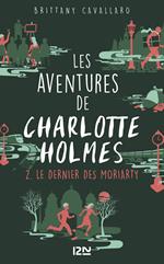 Les aventures de Charlotte Holmes - tome 2 Le dernier des Moriarty
