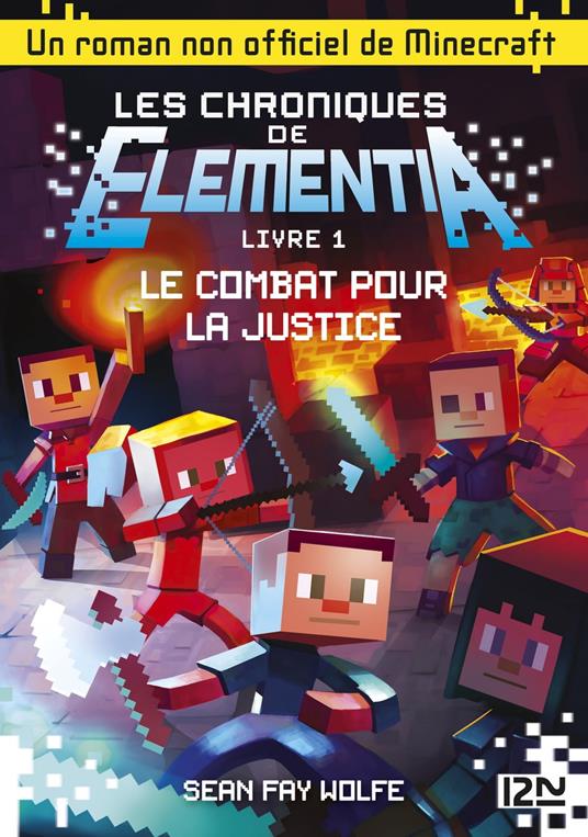 Les chroniques de Elementia - tome 1 Le Combat pour la justice - Sean Fay Wolfe,Michel Leydier - ebook