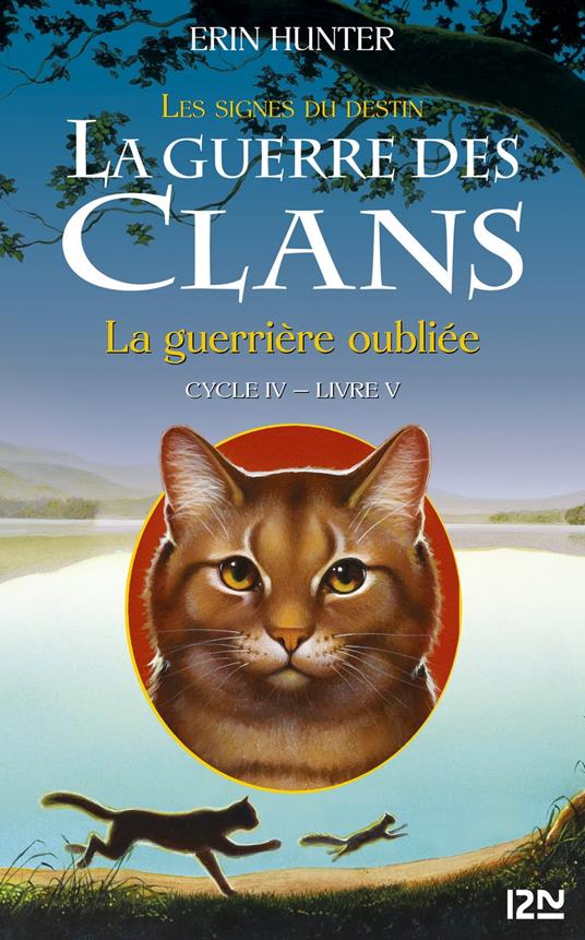 La guerre des Clans - cycle IV - tome 5 La guerrière oubliée - Erin Hunter,Aude CARLIER - ebook