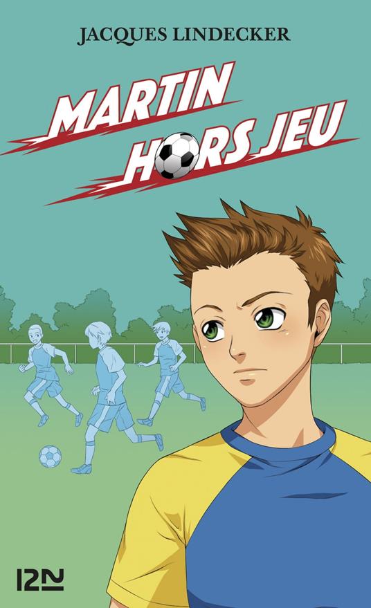 Gagne - tome 3 Martin hors jeu - Jacques Lindecker - ebook