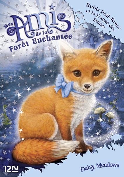Mes amis de la forêt enchantée - tome 7 Rubis Poil-Roux et la Danse des Etoiles - Daisy Meadows,Sophie Dieuaide - ebook