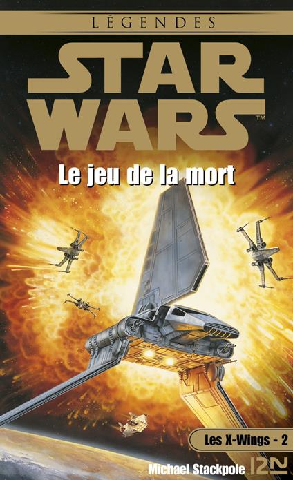 Star Wars - Les X-wings Tome 2 : Le Jeu de la mort