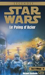 Star Wars - numéro 30 Les X-Wings - tome 6 Le poing d'Acier