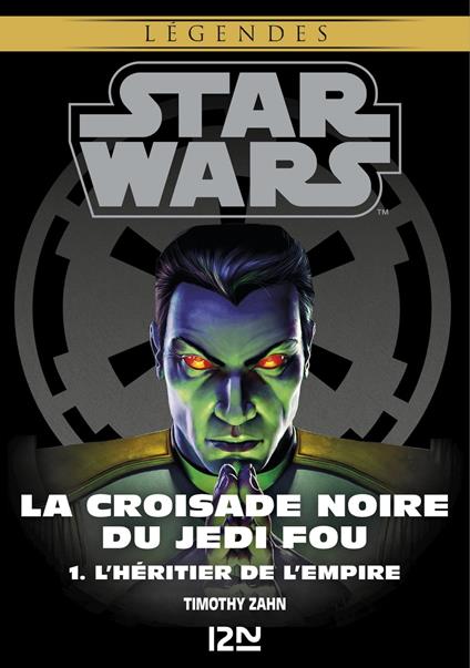 Star Wars - La Croisade noire du Jedi fou Tome 1 : L'Héritier de l'Empire