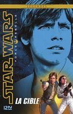 Star Wars Force Rebelle - tome 1 : La cible