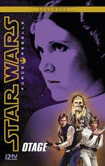 Star Wars Force Rebelle - tome 2 Otage