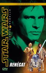Star Wars Force Rebelle - tome 3 Renégat