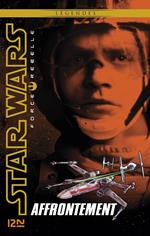 Star Wars Force Rebelle - tome 4 : Affrontement