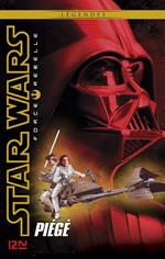 Star Wars Force Rebelle - tome 5 : Piégé