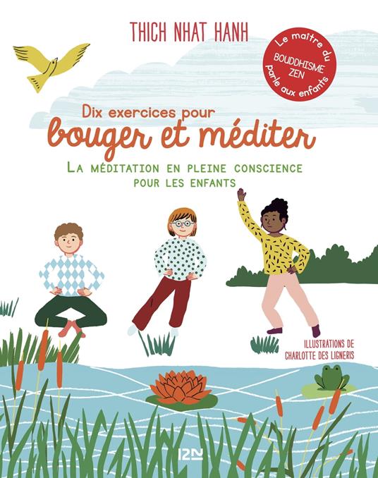 Dix exercices pour bouger et méditer : Les mouvements de la pleine conscience - Thich Nhat Hanh,Charlotte Des Ligneris,Bénédicte Genot - ebook