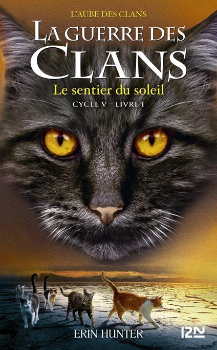 La guerre des Clans - cycle V L'aube des clans - tome 1 Le Sentier du soleil - Erin Hunter,Aude CARLIER - ebook