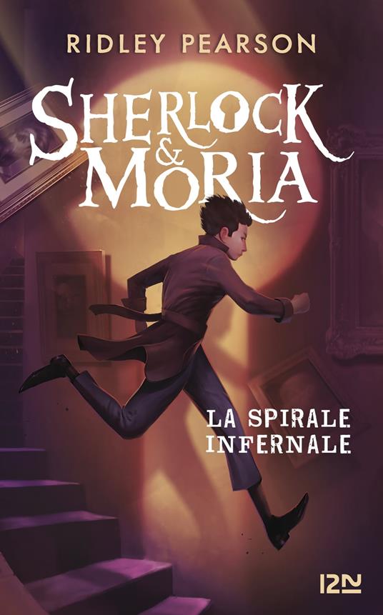 Sherlock & Moria - tome 2 La Spirale infernale - Ridley Pearson,Christophe ROSSON - ebook