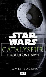 Star Wars Catalyseur - A Rogue one story