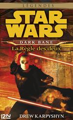 Star Wars - Dark Bane - tome 2 La règle des deux