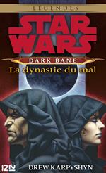 Star Wars - Dark Bane - tome 3 La dynastie du mal
