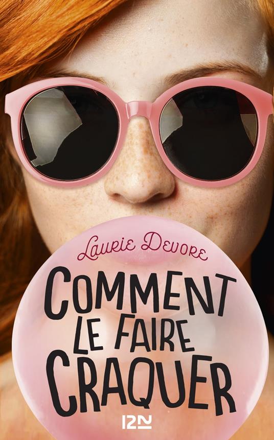 Comment le faire craquer - Laurie Devore,Benjamin Kuntzer - ebook