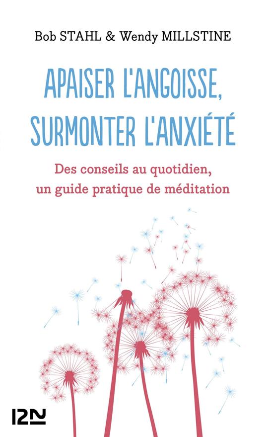 Apaiser l'angoisse, surmonter l'anxiété