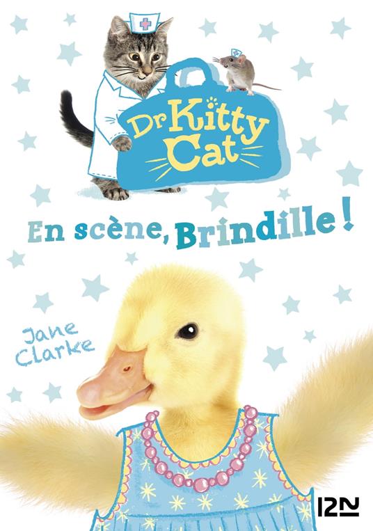 Dr Kitty Cat - tome 4 En scène, Brindille ! - Jane Clarke,Sophie Dieuaide - ebook