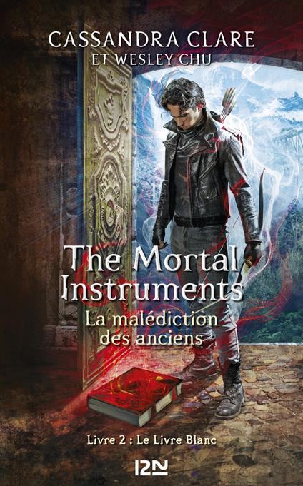 The Mortal Instruments - La malédiction des anciens - tome 2 Le Livre Blanc - Wesley Chu,Cassandra Clare,Julie LAFON - ebook