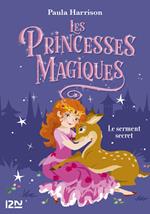 Les Princesses magiques - tome 1 Le serment secret