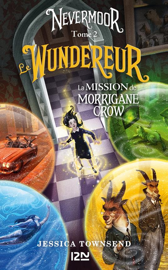 Nevermoor - tome 2 Le Wundereur - La mission de Morrigane Crow - Jessica Townsend,Juliette LÊ - ebook