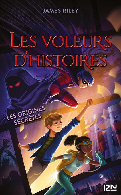 Les Voleurs d'histoires - tome 3 Les origines secrètes - James Riley,FABIENNE BERGANZ - ebook