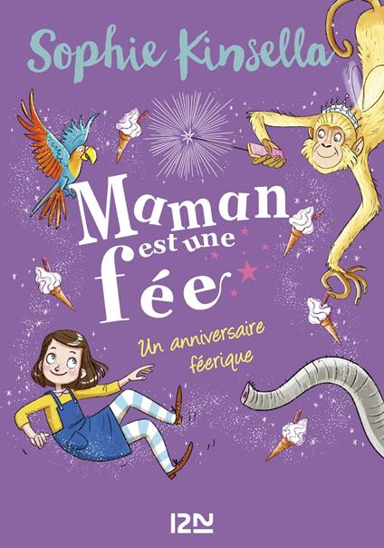 Maman est une fée - tome 02 : Un anniversaire féérique - Sophie Kinsella,Marta Kissi,Catherine NABOKOV - ebook