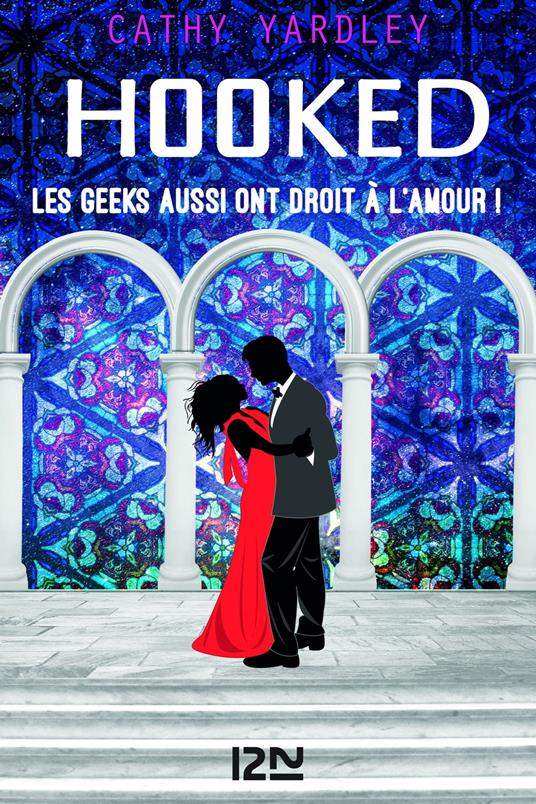 Hooked - Les Geeks aussi ont droit à l'amour ! - Cathy Yardley,Cécile Tasson - ebook