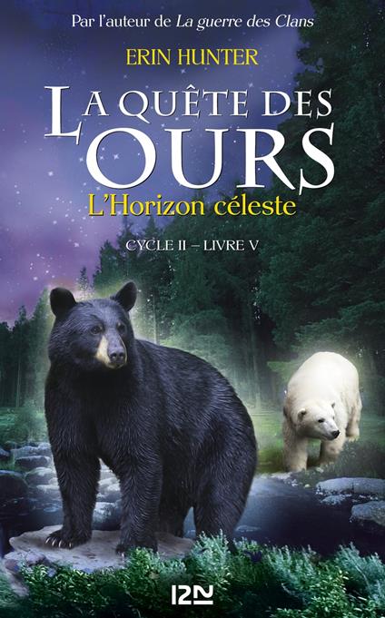 La quête des ours cycle II - tome 5 L'Horizon céleste - Erin Hunter,FABIENNE BERGANZ - ebook