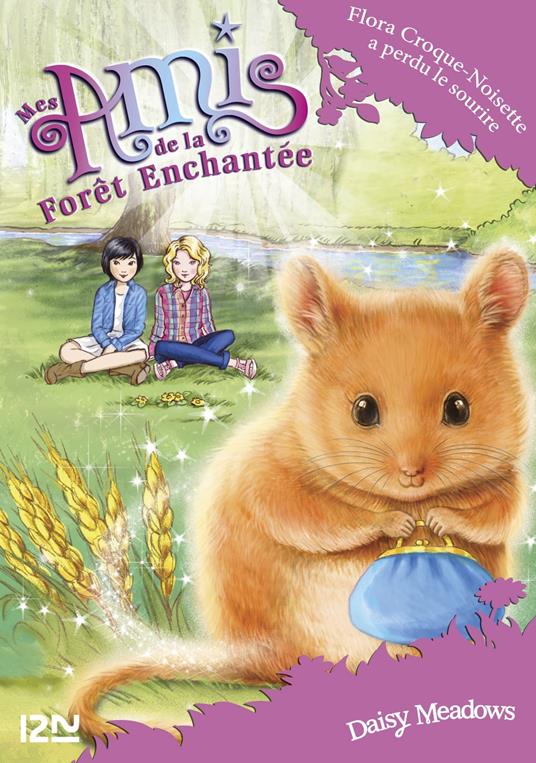 Mes amis de la forêt enchantée - tome 14 : Flora Croque-Noisette a perdu le sourire - Daisy Meadows,Sophie Dieuaide - ebook