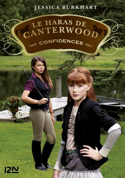 Le haras de Canterwood - tome 9 Confidences - Jessica Burkhart,Christine BOUCHAREINE - ebook