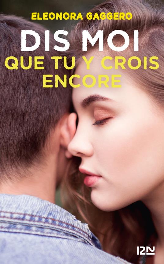 Dis-moi que tu y crois encore - Eléonora Gaggero,Nathalie Nédélec-Courtès - ebook