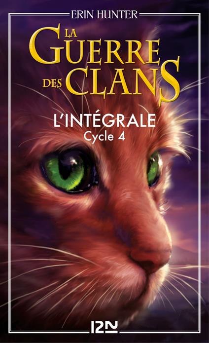 La Guerre des clans - cycle 4 - L'intégrale - Erin Hunter,Aude CARLIER - ebook